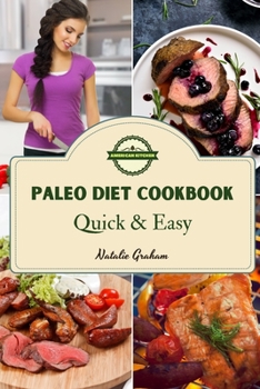 Paleo Diet Cookbook Quick and Easy: 52 Healthy and Tasty Recipes to Weight Loss Without Spending a Fortune
