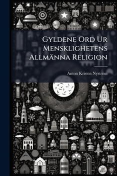 Paperback Gyldene Ord Ur Mensklighetens Allmänna Religion [Swedish] Book