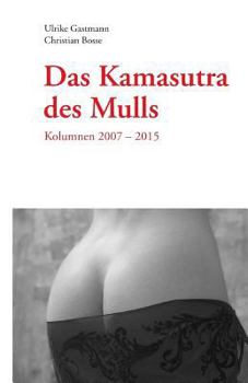 Paperback Das Kamasutra des Mulls: Kolumnen 2007 - 2015 [German] Book