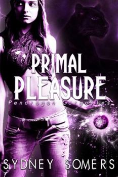 Primal Pleasure - Book #4 of the Pendragon Gargoyles