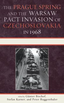 Hardcover The Prague Spring and the Warsaw Pact Invasion of Czechoslovakia in 1968 Book