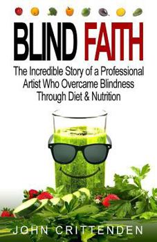 Paperback Blind Faith: Reverse Macular Degeneration Thru Diet & Nutrition Book