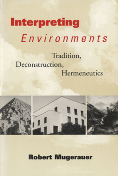 Paperback Interpreting Environments: Tradition, Deconstruction, Hermeneutics Book