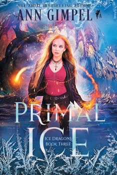 Primal Ice: Paranormal Fantasy - Book #3 of the Ice Dragons