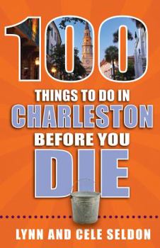 Paperback 100 Things to Do in Charleston Before You Die Book