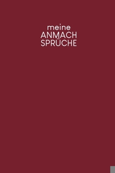 Paperback Meine Anmachsprüche: Ein Buch für alle echten Aufreißer - Motiv: Rot [German] Book