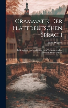 Grammatik Der Plattdeutschen Sprach: In Grundlage Der Mecklenburgisch-Vorpommerschen Mundart, Zweite Auflage (German Edition)