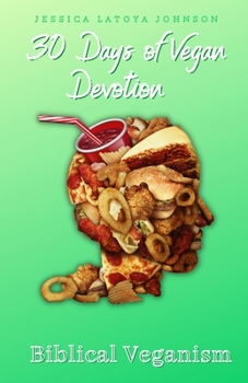 Paperback 30 Days of Vegan Devotion: Biblical Veganism Book