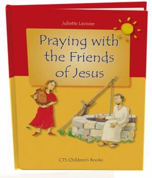 Hardcover Praying with the Friends of Jesus Book