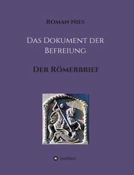 Paperback Das Dokument der Befreiung: Der Römerbrief [German] Book