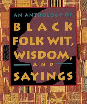 Hardcover Anthology of Black Folk Wit, Wisdom and Sayings Book