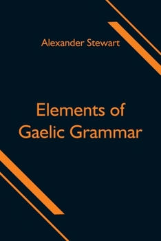 Paperback Elements of Gaelic Grammar Book