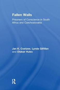 Paperback Fallen Walls: Prisoners of Conscience in South Africa and Czechoslovakia Book