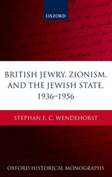 Hardcover British Jewry, Zionism, and the Jewish State, 1936-1956 Book
