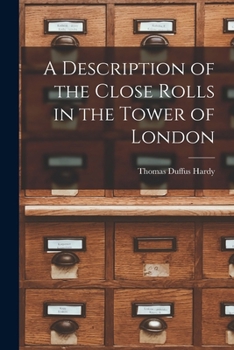 Paperback A Description of the Close Rolls in the Tower of London Book