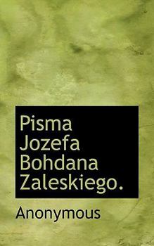 Paperback Pisma Jozefa Bohdana Zaleskiego. Book