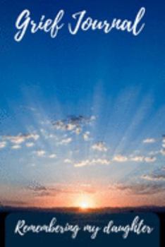 Paperback Grief Journal Remembering my Daughter: Grieving The Loss Of Your Daughter Book