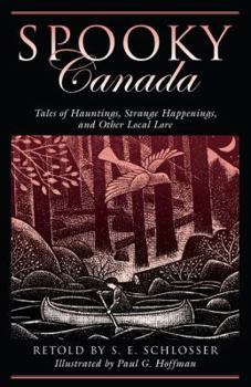 Paperback Spooky Canada: Tales of Hauntings, Strange Happenings, and Other Local Lore Book