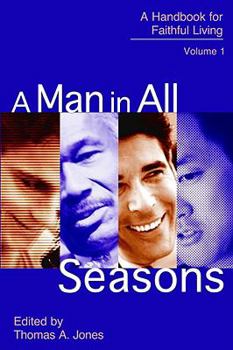 Paperback A Man in All Seasons: A Handbook for Faithful Living Vol 1 Book