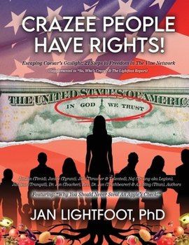 Paperback Crazee People Have Rights!: Escaping Caesar's Gaslight: 21 Steps to Freedom in The Vine Network Book