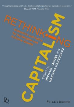 Paperback Rethinking Capitalism: Economics and Policy for Sustainable and Inclusive Growth Book