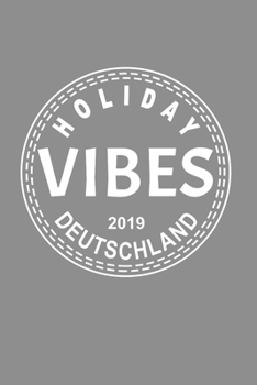 Notizbuch A5 (6X9zoll) Kariert 120 Seiten: Good Holiday Vibes Deutschland Urlaub 2019 (German Edition)