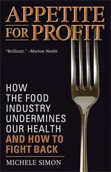 Paperback Appetite for Profit: How the Food Industry Undermines Our Health and How to Fight Back Book