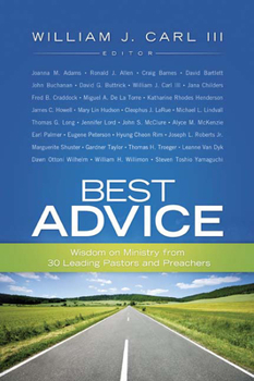 Paperback Best Advice: Wisdom on Ministry from 30 Leading Pastors and Preachers Book