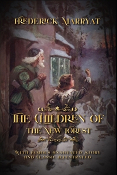 Paperback The Children of the New Forest: With Famous Annotated Story And Classic Illustrated Book