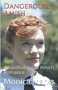 Paperback Dangerously Amish An Anthology of Amish Romance Book