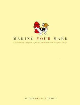 Hardcover Making Your Mark: Establishing Unique Corporate Identities with Graphic Design Book