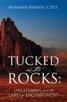 Paperback Tucked in the Rocks: Life Lessons from the Land of Enchantment Book