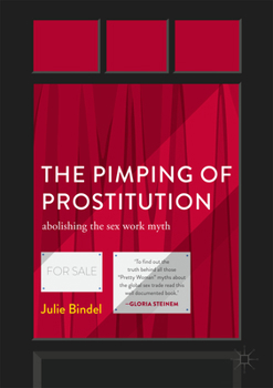 Paperback The Pimping of Prostitution: Abolishing the Sex Work Myth Book