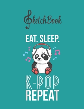 Paperback SketchBook: Eat Sleep Kpop Repeat Ns Panda Kpop Quote Gift Blank Kpop Sketchbook for Girls Teens Kids Journal College Marble Size Book