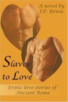 Paperback Slaves to Love: Erotic Love Stories of Ancient Rome Book