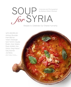 Hardcover Soup for Syria: Recipes to Celebrate Our Shared Humanity Book