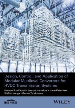 Hardcover Design, Control, and Application of Modular Multilevel Converters for Hvdc Transmission Systems Book