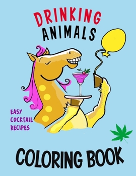 Paperback Drinking Animals Coloring Book: A Fun Coloring Gift Book for Party Lovers & Adults Relaxation with Stress Relieving Animal Designs, Easy Cocktail Reci Book