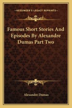 Paperback Famous Short Stories And Episodes By Alexandre Dumas Part Two Book