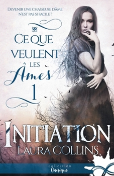 Paperback Initiation: Ce que veulent les âmes, T1 [French] Book