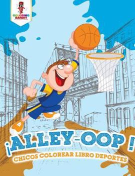 �Alley-Oop!: Chicos Colorear Libro Deportes