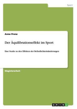 Paperback Der Äquilibrationseffekt im Sport: Eine Studie zu den Effekten der Befindlichkeitsänderungen [German] Book