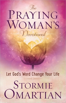 Paperback The Praying Woman's Devotional: Let God's Word Change Your Life Book