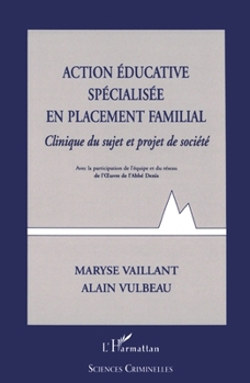 Paperback Action Educative Specialisee En Placement Familial: Clinique du sujet et projet de société [French] Book