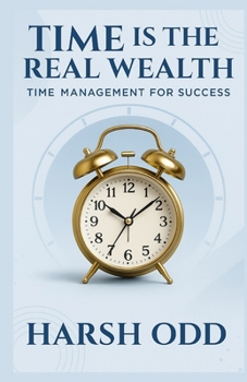 Paperback Time is the Real Wealth: Time Management for Success Book