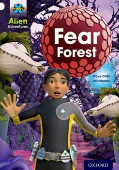 Project X: Alien Adventures: White: Fear Forest - Book  of the Project X: Alien Adventures
