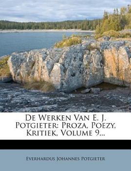 Paperback de Werken Van E. J. Potgieter: Proza, Poezy, Kritiek, Volume 9... [Dutch] Book
