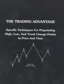 Spiral-bound The Trading Advantage: Specific Techniques for Pinpointing High, Low, and Trend Change Points in Price and Time Book