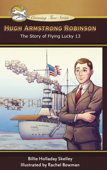 Hardcover Hugh Armstrong Robinson: The Story of Flying Lucky 13 Book