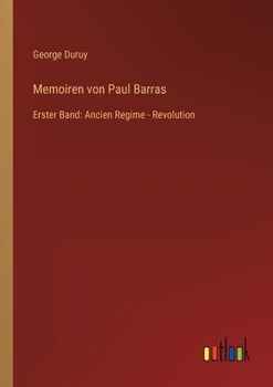 Paperback Memoiren von Paul Barras: Erster Band: Ancien Regime - Revolution [German] Book